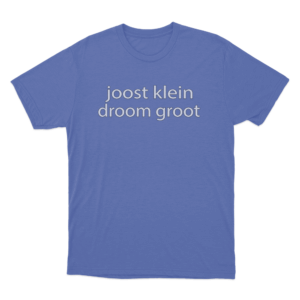 Joost Klein Droom Groot Unisex T Shirt Blue